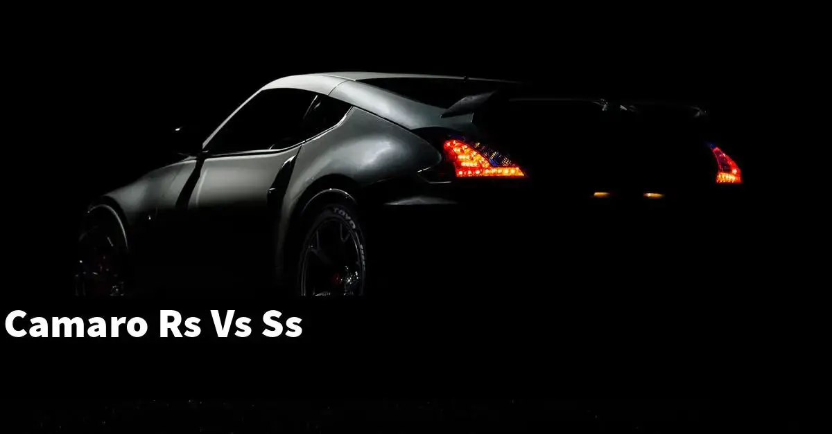 Camaro Rs Vs SS [All You Need To Know] - CarsTopics