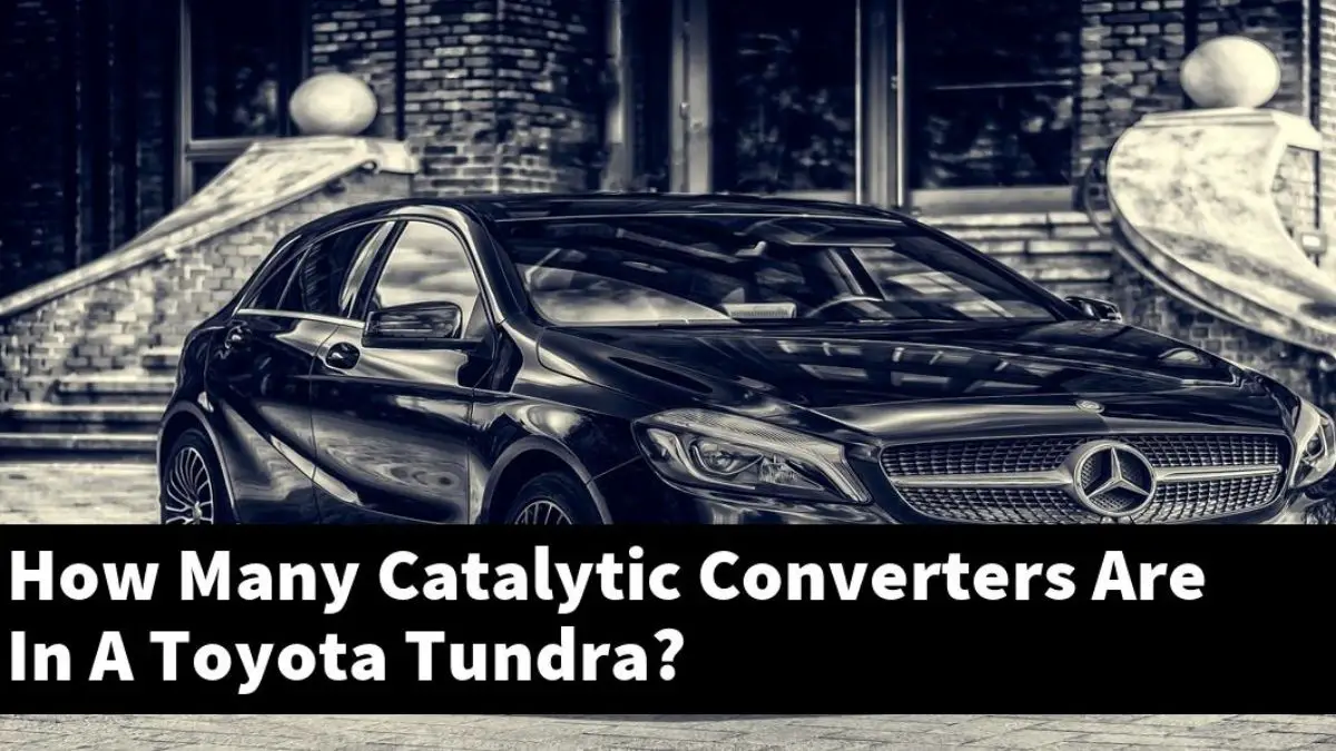How Many Catalytic Converters Are In A Toyota Tundra?