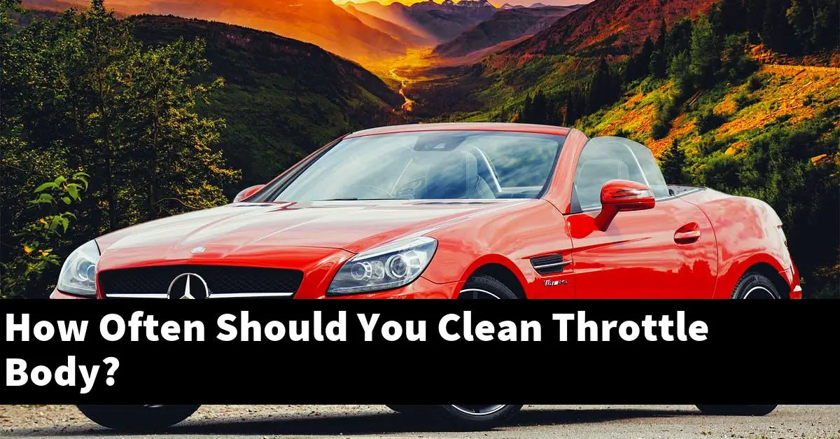 How Often Should You Clean Throttle Body?