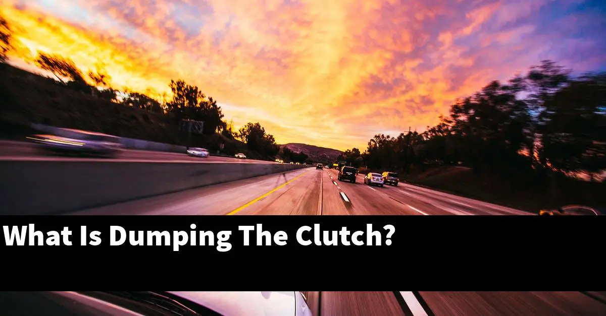What Is Dumping The Clutch?