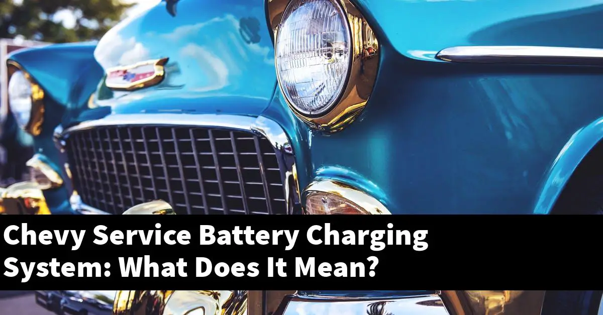 Chevy Service Battery Charging System: What Does It Mean?
