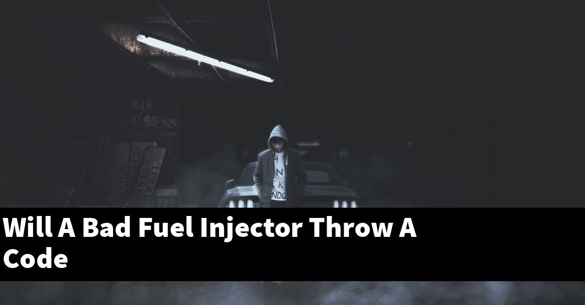 Will A Bad Fuel Injector Throw A Code