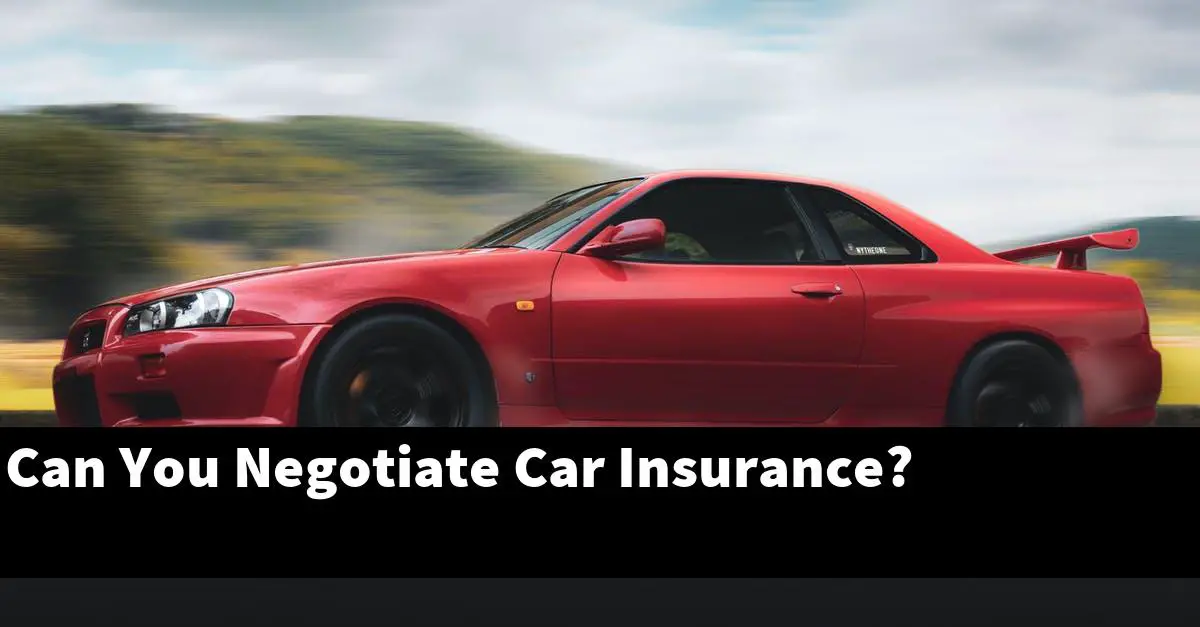Can You Negotiate Car Insurance?