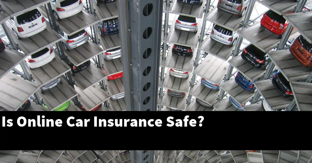 Is Online Car Insurance Safe?