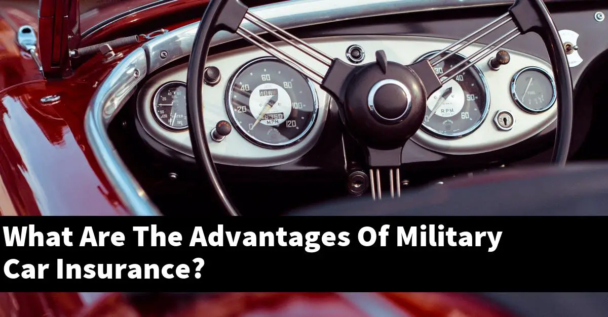 What Are The Advantages Of Military Car Insurance?