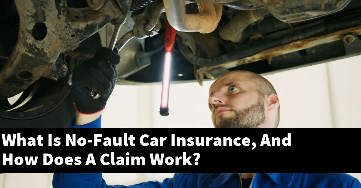 What Is No-Fault Car Insurance, And How Does A Claim Work?