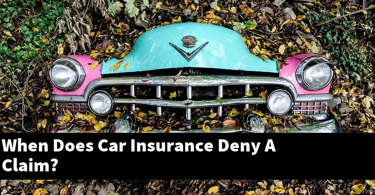 When Does Car Insurance Deny A Claim?