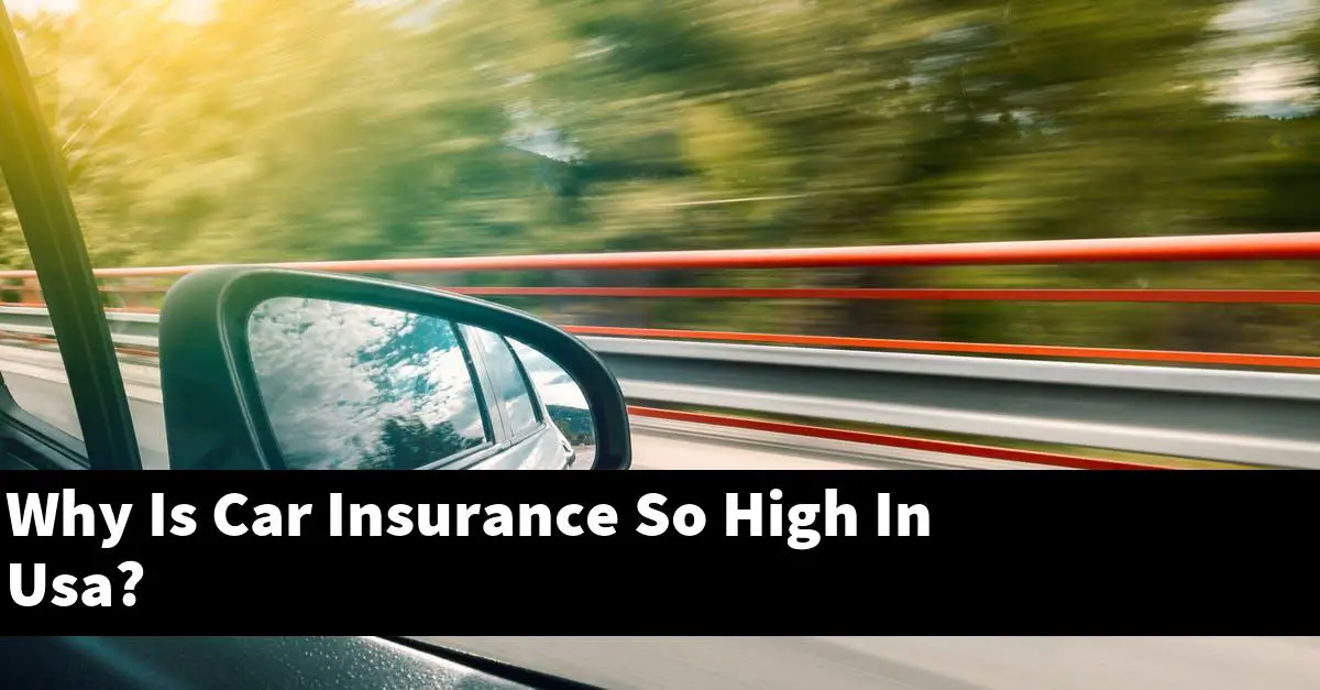 Why Is Car Insurance So High In Usa?