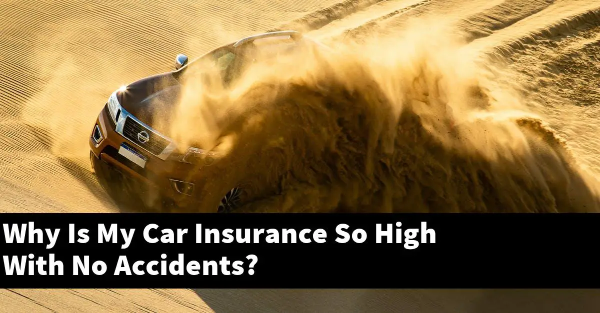 Why Is My Car Insurance So High With No Accidents?
