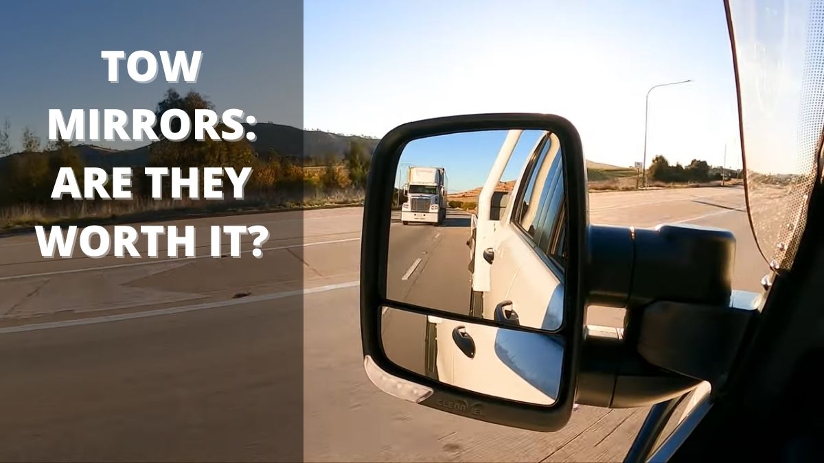 Tow Mirrors: Are They Worth It?